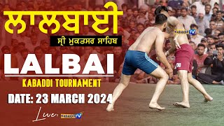 🔴 LIVE Lalbai Sri Muktsar Sahib Kabaddi Tournament 23 March 2024  KabaddiTv [upl. by Minica]