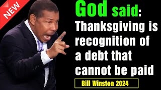 Bill Winston 2024  Thanksgiving is recognition of a debt that cannot be paid  Nov 12th 2024 [upl. by Uird]