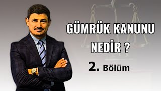 Gümrük Kanunu Nedir   2 Bölüm [upl. by Yedoc]