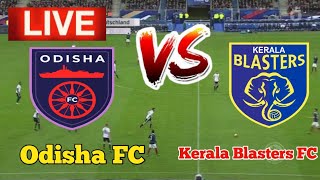 Odisha FC Vs Kerala Blasters FC Football Live streaming [upl. by Thomasa578]