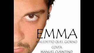 Emma Marrone Maledetto quel giorno cover Karaoke 2012 By Manuel Cusintino [upl. by Uriia]