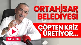 Ortahisar Belediyesi Çöpten Kriz Üretiyor [upl. by Rodavlas867]