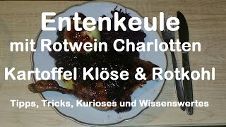 Rezept Entenkeule in Rotwein Charlotten Soße  knusprige saftige Schenkel Für 2 Personen [upl. by Emil]