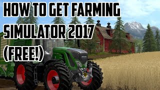 How to get Farming Simulator 2017 FREE [upl. by Enelkcaj]