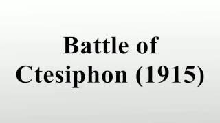 Battle of Ctesiphon 1915 [upl. by Emmott]