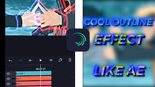 COOL OUTLINE EFFECT LIKE AE  Alightmotion Tutorial [upl. by Inman348]