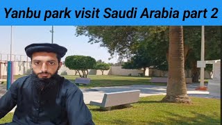 Yanbu park visit Saudi Arabia part 2 [upl. by Malin358]