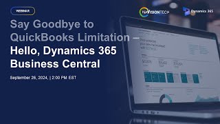 Say Goodbye to QuickBooks Limitations – Hello Dynamics 365 Business Central  Webinar [upl. by Aerdma128]