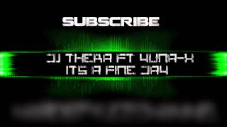 DJ Thera ft YunaX  Its A Fine Day HQ [upl. by Armahs]