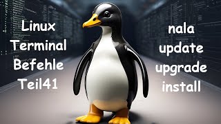 Linux Terminal Kurs Teil 41  nala install update upgrade usw [upl. by Avir]