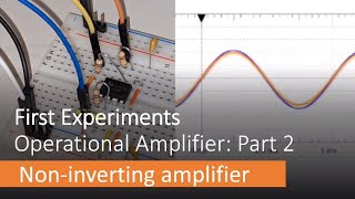 Noninverting op amp design and performance first experiments [upl. by Yelraf656]