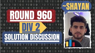 Codeforces Round 960 Div 2  Official Solution Discussion with Shayan [upl. by Ploss]