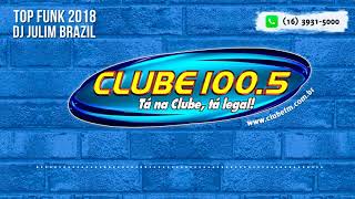 Top Funk Clube Maio 2018 by DJ JulimBrazil [upl. by Marve]