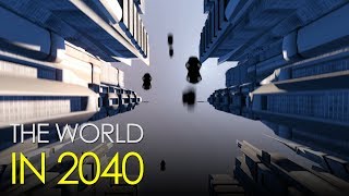 The World in 2040 [upl. by Willock]