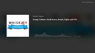 Trump Cabinet North Korea Russia Fights and NFL [upl. by Tamas]