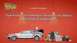 OpenFaaS  un framework serverless au dessus de Docker et Kubernetes Laurent Grangeau [upl. by Elocyn]