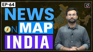 NEWS ON MAP  INDIA MAPPING  EP – 64  PLACES IN NEWS UPSC  DRISHTI IAS English [upl. by Lora]