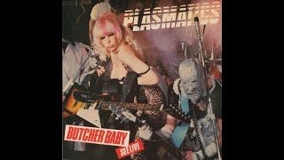 Plasmatics  Butcher Baby 7 Full Single [upl. by Pavlish]