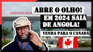 Como sair de Angola em 2024 para o Canadá [upl. by Luapsemaj]