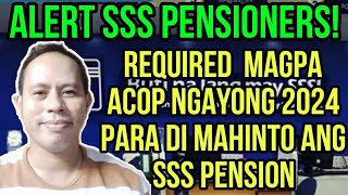 REMINDERS SSS PENSIONERS ANNUAL CONFIRMATION OF PENSIONERS ACOP DAPAT NA MAFILE NGAYONG 2024 [upl. by Behah]