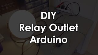 DIY Relay Outlet Arduino  Maker Guide Episode 7 [upl. by Mook]