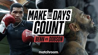 Make The Days Count Conor Benn Vs Pete Dobson PreFight Build Up [upl. by Ainadi621]