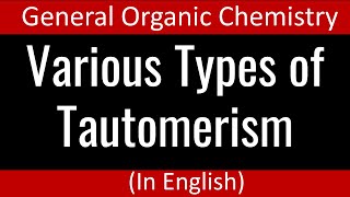 Various Kind of Tautomerism I Genereal Organic Chemistry I Resonance Effect IEnglish [upl. by Crescentia]