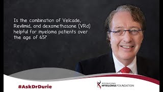 Is the combination of Velcade Revlimid and dex VRd good myeloma patients over the age of 65 [upl. by Favin]