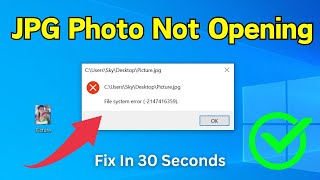 Fix Cant Open Image Photo File  Jpg Photo Not Opening  File System Error 2147416359 Easy Way [upl. by Garrard]