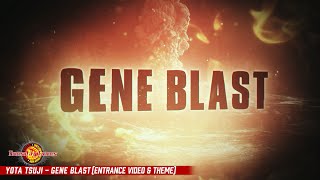 Yota Tsuji  GENE BLAST Entrance Video amp Theme [upl. by Nylarad]