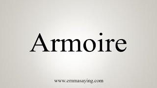 How To Say Armoire [upl. by Wager]