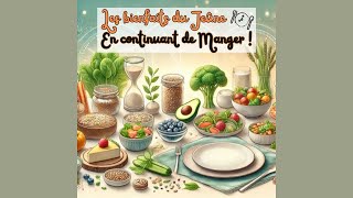 🍽️🍛🧁➡️😊 Les bienfaits du jeûne tout en continuant de manger… [upl. by Roselba]