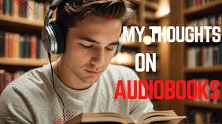 Are Audiobooks REALLY Worth It  My thoughts [upl. by Eiramrefinnej]