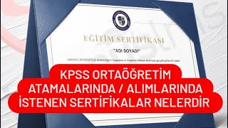 KPSS ORTAÖĞRETİM ATAMALARINDA İSTENEN SERTİFİKALAR  KPSS ORTAÖĞRETİM İSTENEN SERTİFİKALAR [upl. by Lesser]