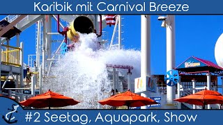 KreuzfahrtVlog  Karibik mit Carnival Breeze  2019 2 erster Seetag Wasserpark Galadinner Show [upl. by Ariat]