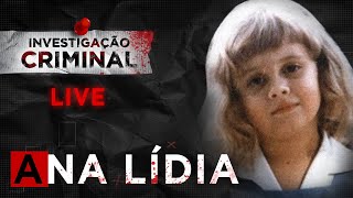 CASO ANA LIDIA  INVESTIGAÇÃO CRIMINAL [upl. by Eendyc]