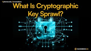 The Cryptographic Key Sprawl Problem  Protect Your Data [upl. by Odlo]