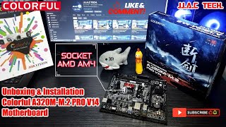 Colorful A320MM2 PRO V14 Motherboard  Unboxing amp Installation [upl. by Yenaiv125]