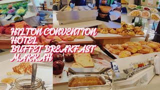 Hilton Convention Hotel Makkah 5 Breakfast Buffet Review Best  Orre Vlogs [upl. by Stoughton]