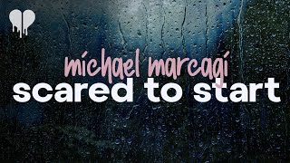 michael marcagi  scared to start lyrics [upl. by Ellerrad229]