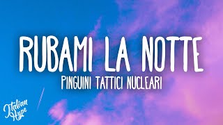 Pinguini Tattici Nucleari  Rubami la Notte [upl. by Ntisuj28]