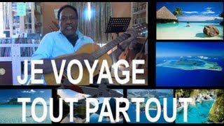 Je voyage tout partout [upl. by Atilem]