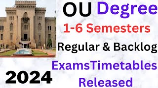 OU Degree 16 Semesters For All Courses Regular amp Backlog Examinations Timetables Released2024 [upl. by Attenhoj]