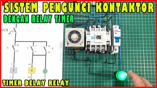 SISTEM PENGUNCI KONTAKTOR DENGAN MENGGUNAKAN RELAY TIMER TDR [upl. by Aliuqat]