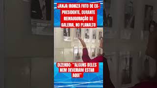 JANJA IRONIZA FOTO DE EXPRESIDENTE EM GALERIA NO PLANALTO [upl. by Phaedra]