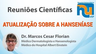 ATUALIZAÇÃO SOBRE A HANSENÍASE  Dr Marcos Cesar Florian [upl. by Aidil]