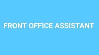 FRONT OFFICE ASSISTANT 1 Year Non Engineering Trade [upl. by Oah908]