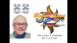 Intro Buenos Días Puerto Rico  WPAB 550 AM Ponce  ECO 931 FM Bayamón 2023 [upl. by Amir]