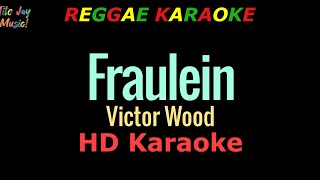 Fraulein  Victor Wood REGGAE KARAOKE [upl. by Donahoe814]