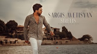 Sargis Avetisyan  Sirelis Official Music Video  2022 [upl. by Amsab]